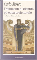 Frammenti di identità ed etica prefettorale by Carlo Mosca