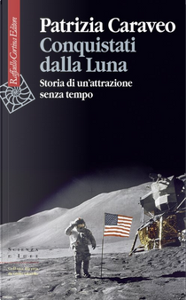 Conquistati dalla Luna by Patrizia Caraveo