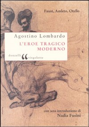 L' eroe tragico moderno by Agostino Lombardo