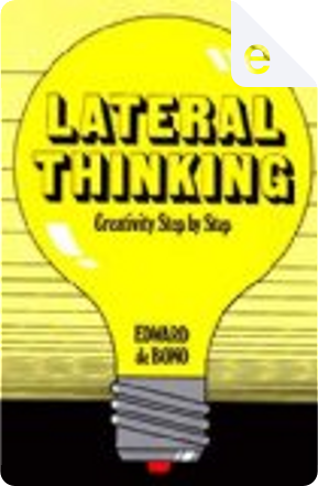 Lateral Thinking by Edward De Bono