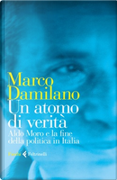Un atomo di verità by Marco Damilano