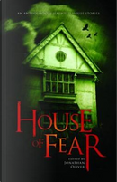 House of Fear by Adam L.G. Nevill, Chaz Brenchley, Christopher Fowler, Christopher Priest, Eric Brown, Garry Kilworth, Joe R. Lansdale, Jonathan Green, Lisa Tuttle, Nicholas Royle, Nina Allan, Paul Meloy, Rebecca Levene, Robert Shearman, Sarah Pinborough, Stephen Volk, Terry Lamsley, Tim Lebbon, Weston Ochse