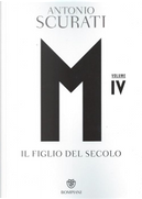 M. Il figlio del secolo - Vol. 4 by Antonio Scurati