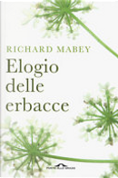 Elogio delle erbacce by Richard Mabey