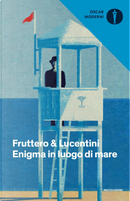 Enigma in luogo di mare by Carlo Fruttero, Franco Lucentini