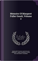 Memoirs of Margaret Fuller Ossoli, Volume 2 by Margaret Fuller