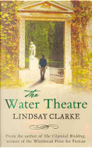 The water theatre by Lindsay Clarke