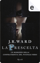 La prescelta by J. R. Ward