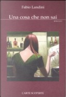 Una cosa che non sai by Fabio Landini