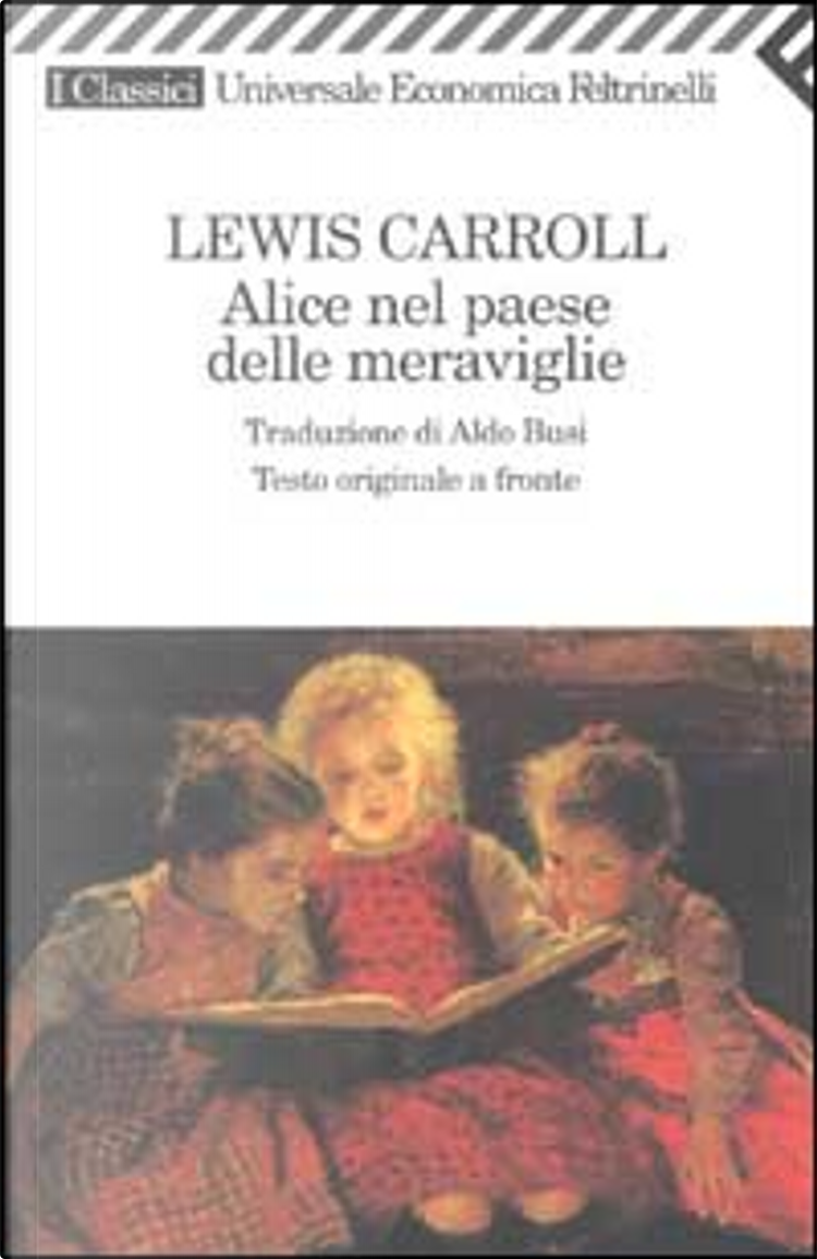 Alice nel paese delle meraviglie di Lewis Carroll, Feltrinelli, Paperback -  Anobii