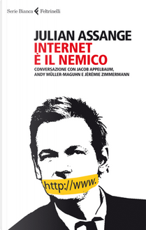 Internet è il nemico by Julian Assange
