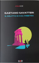 Il delitto di Kolymbetra by Gaetano Savatteri