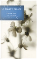 La morte felice by Albert Camus