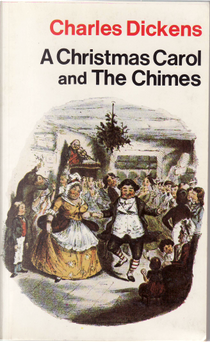 Christmas Carol & The Chimes by Charles Dickens