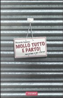 Mollo tutto e parto! by Riccardo Caserini