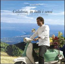 Calabria, in tutti i sensi. Ediz. italiana e inglese by Luigi Ferraro