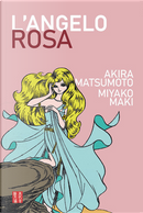 L'angelo rosa by Akira Matsumoto, Leiji Matsumoto, Maki Miyako
