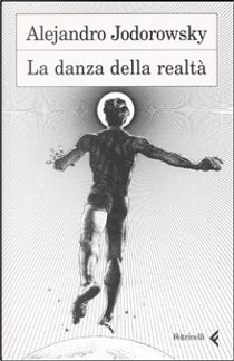 La danza della realtà by Alejandro Jodorowsky
