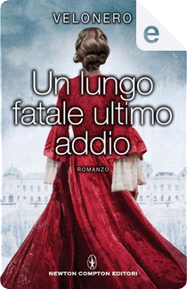 Un lungo fatale ultimo addio by VeloNero