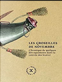 Les groseilles de novembre by Andrus Kivirähk
