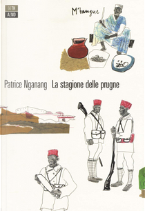 La stagione delle prugne by Patrice Nganang