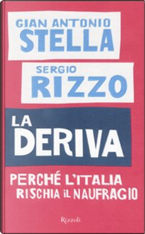 La deriva by Gian Antonio Stella, Sergio Rizzo
