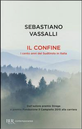 Il confine. I cento anni del Sudtirolo in Italia by Sebastiano Vassalli