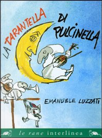 La tarantella di pulcinella by Emanuele Luzzati, Interlinea, Other - Anobii