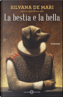 La bestia e la bella by Silvana De Mari