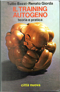 Il training autogeno by Tullio Bazzi -Renato Giorda