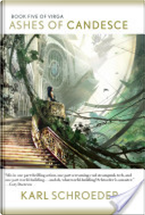 Ashes of Candesce by Karl Schroeder