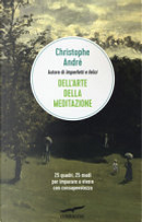 Dell'arte della meditazione by Christophe André