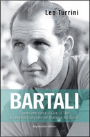 Bartali. L'uomo che salvò l'Italia pedalando by Leo Turrini