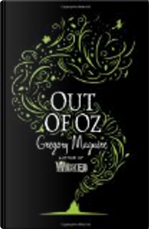 Out of Oz by Gregory Maguire