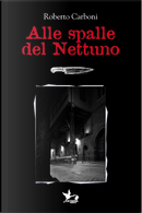 Alle spalle del Nettuno by Roberto Carboni