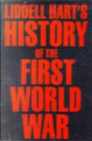 History of the First World War by B.h. Liddell Hart