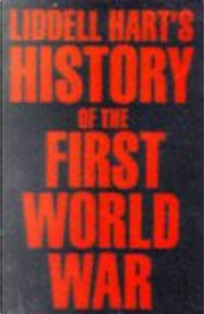 History of the First World War by B.h. Liddell Hart