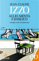 Aglio, menta e basilico by Jean-Claude Izzo