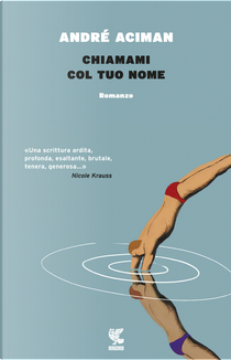 Chiamami col tuo nome by André Aciman