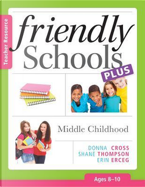 Friendly Schools Plus Teacher Resource by Donna Cross
