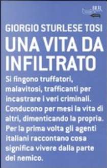 Una vita da infiltrato by Giorgio Sturlese Tosi