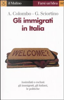 Gli immigrati in Italia by Asher Colombo,  Giuseppe Sciortino 