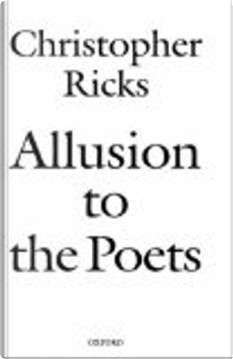 Allusion to the Poets by Christopher Ricks