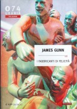 I fabbricanti di felicità by James E. Gunn