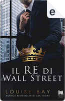 Il re di Wall Street by Louise Bay