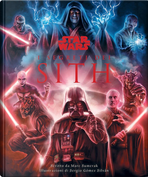 Star Wars: I segreti dei Sith by Marc Sumerak