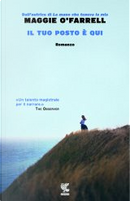 Il tuo posto è qui by Maggie O'Farrell