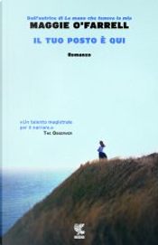 Il tuo posto è qui by Maggie O'Farrell
