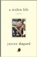 A Stolen Life by Jaycee Dugard