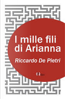 I mille fili di Arianna by Riccardo De Pietri